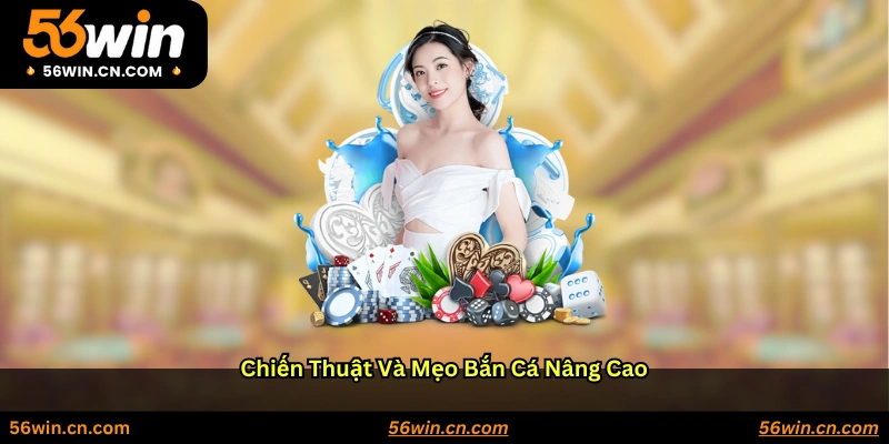 Chiến thuật và mẹo bắn cá nâng cao