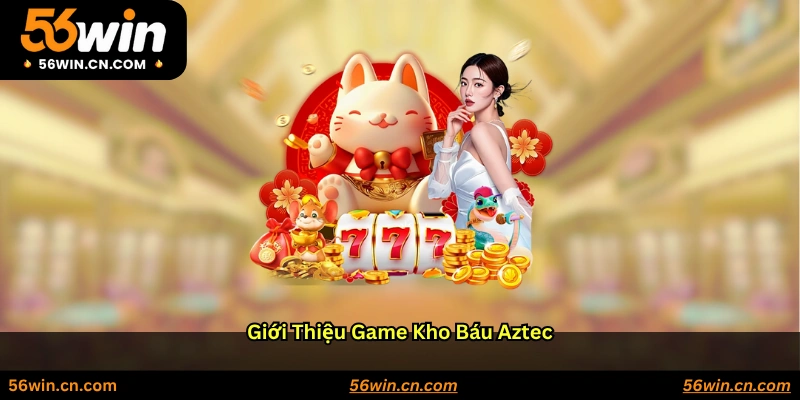 Giới thiệu game Kho báu Aztec