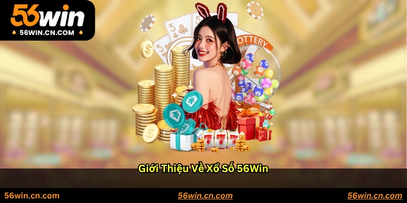 Giới thiệu về xổ số 56WIN